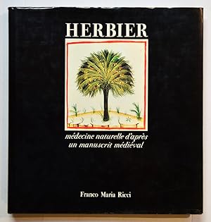 HERBIER : Médecine naturelle d'après un manuscrit médieval (Theatrum Sanitatis, Liber magistri Ub...