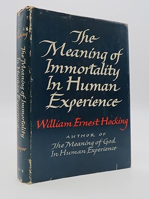 THE MEANING OF IMMORTALITY IN HUMAN EXPERIENCE