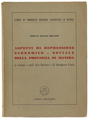 ASPETTI DI DEPRESSIONE ECONOMICO-SOCIALE DELLA PROVINCIA DI MATERA in relazione a quelli della Ba...