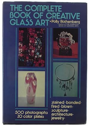THE COMPLETE BOOK OF CREATIVE GLASS ART (hardcover):