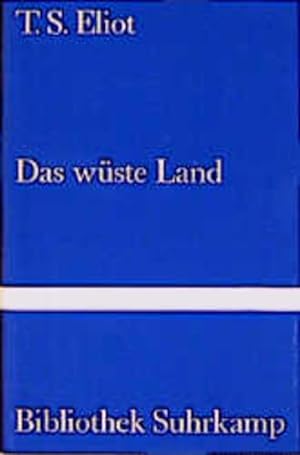 Das wüste Land. Engl. u. dt. Mit e. Vorw. von Hans Egon Holthusen. Bibliothek Suhrkamp ; Bd. 425.