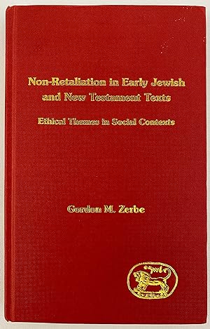 Non-Retaliation in Early Jewish and New Testament Texts: Ethical Themes in Social Contexts (The L...