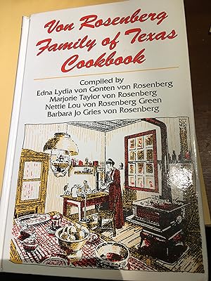 Von Rosenberg Family of Texas Cookbook.