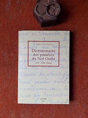 Dictionnaire des pasteurs du Sud-Ouest (XVIe-XVIIe siècles)