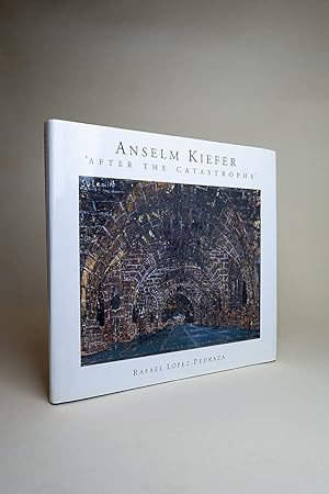 Anselm Kiefer: After the Catastrophe