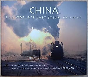 China: the World's Last Steam Railway. A Photographic Essay