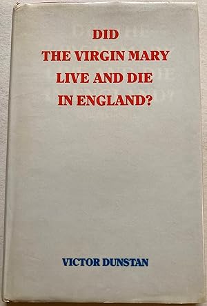 Did The Virgin Mary Live And Die In England?