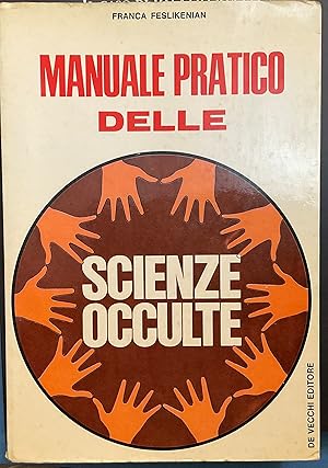 Manuale pratico delle Scienze occulte