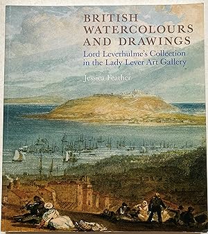British Watercolours And Drawings - Lord Leverhulme's Collection In The Lady Lever Art Gallery
