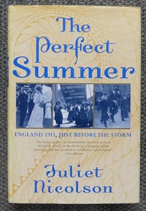 THE PERFECT SUMMER: ENGLAND 1911, JUST BEFORE THE STORM.