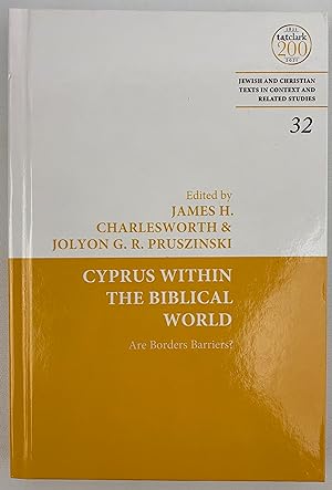 Cyprus Within the Biblical World: Are Borders Barriers? (Jewish and Christian Texts, 32)