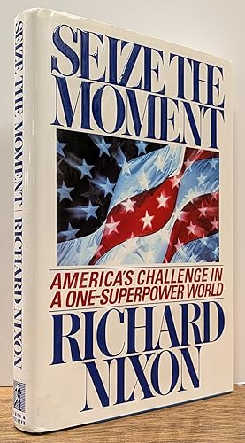 Seize the Moment: America's Challenge in a One-Superpower World