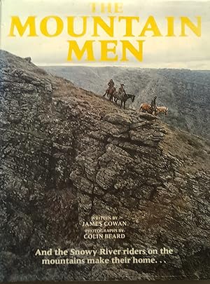 The Mountain Men: And the Snowy River riders on the mountains make their home.