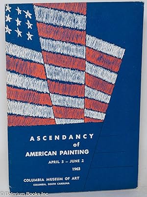 Ascendancy of American Painting. April 3 - June 2 1963