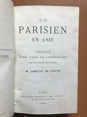 Un Parisien en Asie - Voyage en Chine, au Japon, dans la Mantchourie russe et sur les bords de l'...