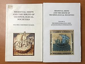 Medieval Ships and the Birth of Technological Societies - Volume 1 : Northern Europe - Volume 2 :...