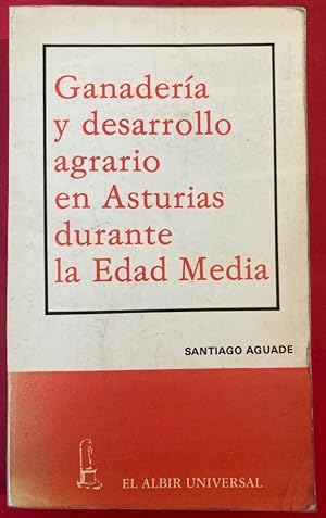 Ganaderia y Desarrollo Agrario en Asturias Durante la Edad Media (Siglos IX-XIII).