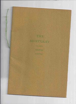 The Mortuary: A Fugitive Prose Poem by Clark Ashton Smith / Roy Squires Press # 104 of 180 copies