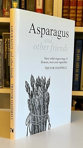 Asparagus and other friends: Sixty relief engravings of flowers, fruit and vegetables