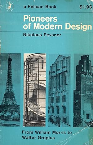 Pioneers of Modern Design: From William Morris to Walter Gropius (Pelican Books)