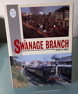 The Swanage Branch Then and Now