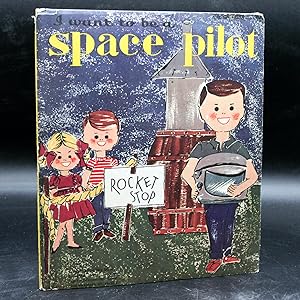 I want to be a Space Pilot (First Edition)