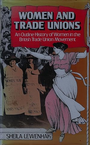 Women and Trade Unions An Outline History of Women in the British Trade Union Movement