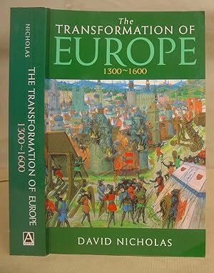 The Transformation Of Europe 1300 - 1600