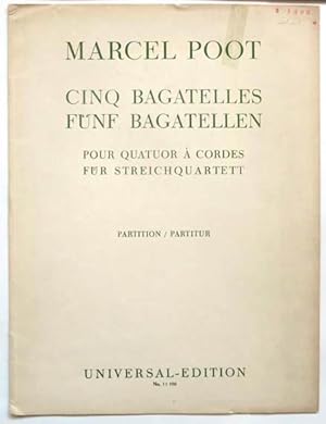 Cinq Bagatelles/Funf Bagatellen pour quatuor a cordes/fur Streichquartett.