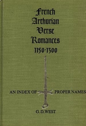 An Index of Proper Names in French Arthurian Romances 1150 - 1300