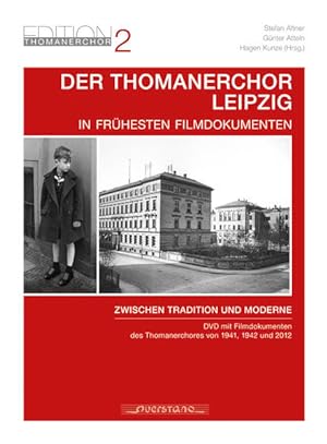 Der Thomanerchor Leipzig in frühesten Filmdokumenten Zwischen Tradition und Moderne: DVD mit Film...