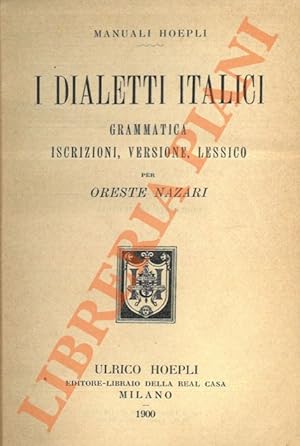 I dialetti italici. Grammatica, iscrizioni, versione, lessico.