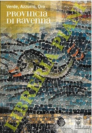 Verde azzurro oro. Guida alla provincia di Ravenna.