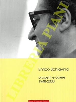 Enrico Schiavina. Progetti e opere. 1948-2000.