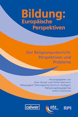 Bildung: Europäische Perspektiven: Der Religionsunterricht: Perspektiven und Probleme