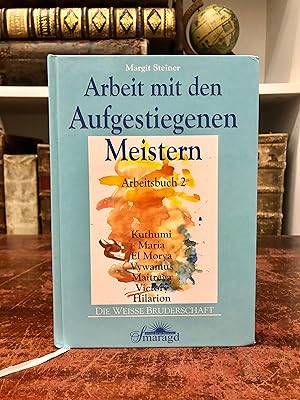 Arbeit mit den aufgestiegenen Meistern. Arbeitsbuch 2. Kuthumi, Maria, El Morya, Vywamus, Maitrey...