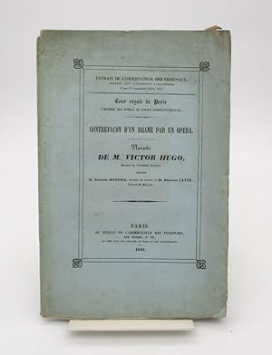 Contrefaçon d'un drame par un opéra - Plainte de M. Victor Hugo, membre de l'Académie française c...