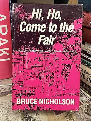 Hi, Ho, Come to the Fair: Tales of the New York World's Fair/ 1964-1965