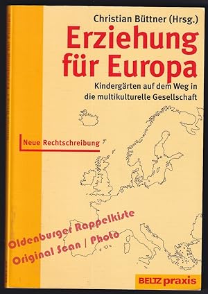 Erziehung für Europa: Kindergärten auf dem Weg in die multikulturelle Gesellschaft - Büttner, Chr...