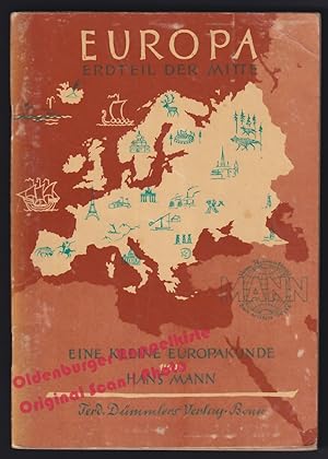 EUROPA: Erdteil in der Mitte; Eine kleine Europakunde (1953) - Mann, Hans