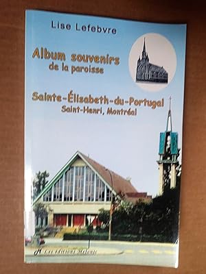 Album souvenirs de la paroisse Sainte=Élisabeth-du-Portugal, saint-Henri, Montréal
