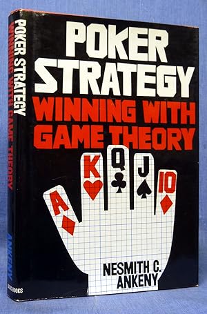 Poker Strategy: Winning with Game Theory