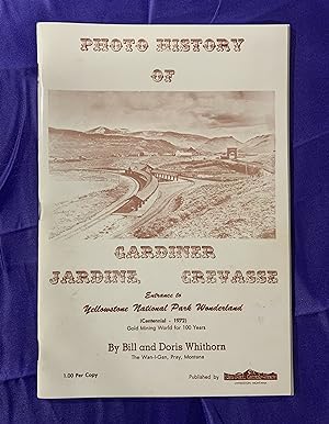 Photo History of Gardiner, Jardine, Crevasse Entrance to Yellowstone National Park Wonderland