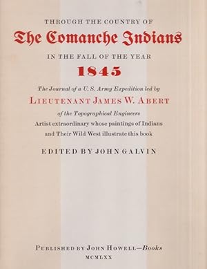 Through the Country of The Comanche Indians In the Fall of the Year 1845 The Journal of a U. S. A...