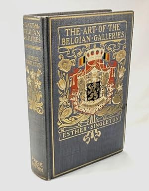 The Art of the Belgian Galleries: Being a History of the Flemish School of Painting Illuminated a...