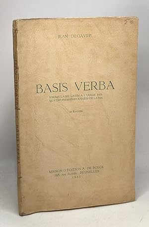 Basis verba - vocabulaire latin à l'usage des quatre premières années de latin - 2e édition