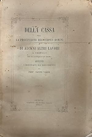Della Cassa per la Processione del Corpus Domini e di altri lavori a cesello per la Cattedrale di...