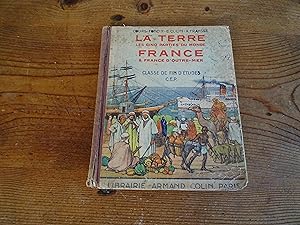 LA TERRE Les Cinq Parties Du Monde France & France D'Outre-Mer Classe De Fin D'Etudes C.E.P.