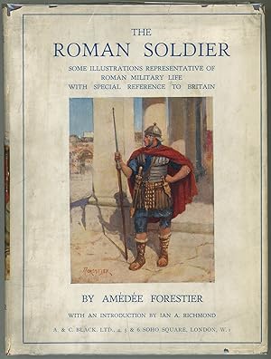 The Roman Soldier; Some Illustrations Representative of Roman Military Life with Special Referenc...