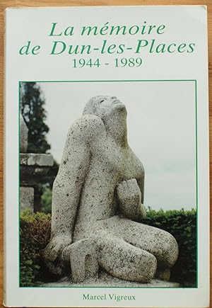 La mémoire de Dun-les-Places 1944-1989